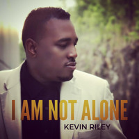 Kevin Riley - I Am Not Alone