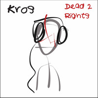 Kros - Dead 2 Rights (Explicit)