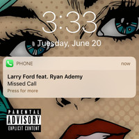 Larry Ford - Missed Call (feat. Ryan Ademy) (Explicit)