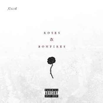 Krish - Roses & Bonfires (Explicit)