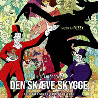 Fuzzy - H. C. Andersen & Den Skæve Skygge (Original Score)
