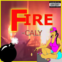 Caly - Fire (Explicit)