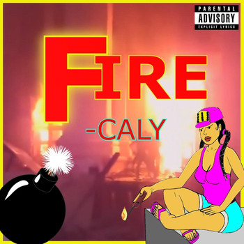 Caly - Fire (Explicit)