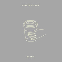 Scene - Minute of Sun