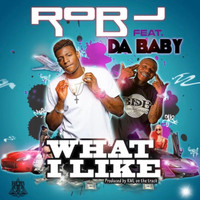 Rob J - What I Like (feat. DaBaby)
