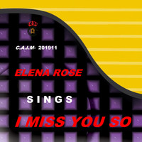 Elena Rose - I Miss You So