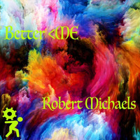 Robert Michaels - Better Me