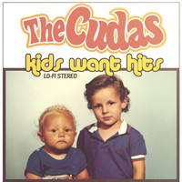 The Cudas - Kids Want Hits