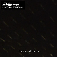 The Force Dimension - Braindrain