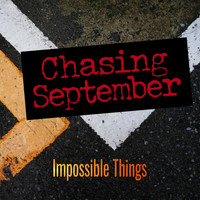 Chasing September - Impossible Things
