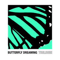 Toulouse - Butterfly Dreaming