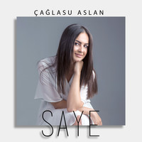 Çağlasu Aslan - Saye