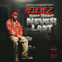 Redeyez - Shit Don't Never Last (Explicit)
