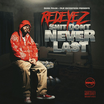 Redeyez - Shit Don't Never Last (Explicit)