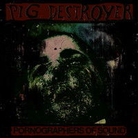 Pig Destroyer - Pornographers of Sound: Live in NYC