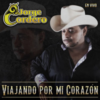 Jorge Cordero - Viajando por Mi Corazón (En Vivo)