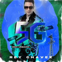 Rey Chavez - 5G Urbano
