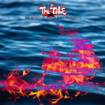 The Tale - Burning and Drowning