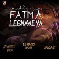 El Hadri Hamid - Fatma Legnaweya (feat. Anasart & Ait Hmitti Tariq)