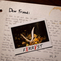 FXRRVST - Dear Friend, Pt. 2