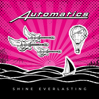 Automatics - Shine Everlasting