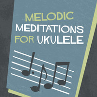 Daniel Ward - Melodic Meditations for Ukulele