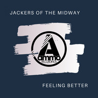 Jackers of the Midway - Feeling Better