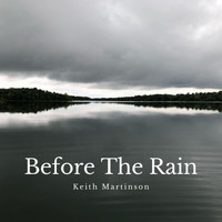 Keith Martinson - Before the Rain