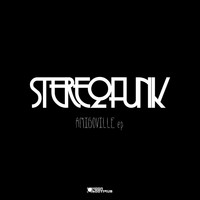 Stereofunk - Amigoville EP