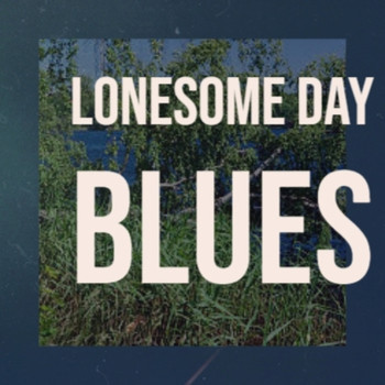 Various Artist - Lonesome Day Blues