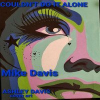 Mike Davis - Couldn't Do It Alone
