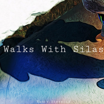 Nancy Steroids - Walks with Silas