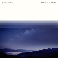 Jackson Love - Serenade in B-Flat