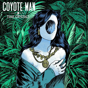 Coyote Man - Time Crystals