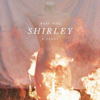 Ruby Mae & Paddy - Shirley