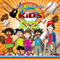 Bob Schneider and the Rainbow Kids - Playing Baseball