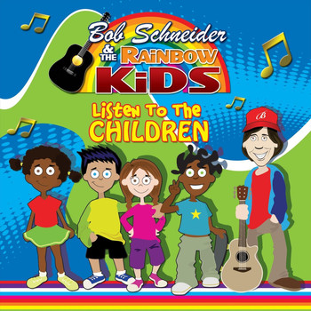 Bob Schneider and the Rainbow Kids - Listen to the Children