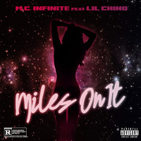 M.C. Infinite - Miles on It (feat. Lil Chino) (Explicit)