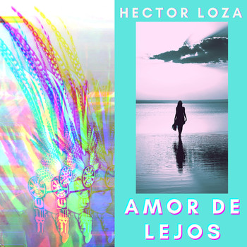 Hector Loza - Amor de Lejos