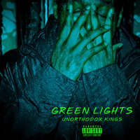 Unorthodox Kings / - Green Lights
