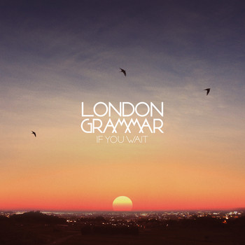 London Grammar / - If You Wait (Riva Starr Remix)