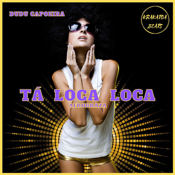 Dudu Capoeira - Tá Loca Loca