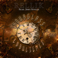 Rellik - Hourglass to Ebullience (feat. Joey Stylez) (Explicit)