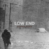 Low End - Summer Blues (Explicit)