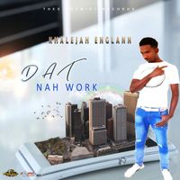 Khalejah Englann - Dat Nah Work