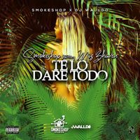 Smokeshop, MizBhaven - Te Lo Dare Todo