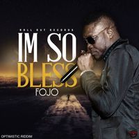 Fojo - Im So Bless