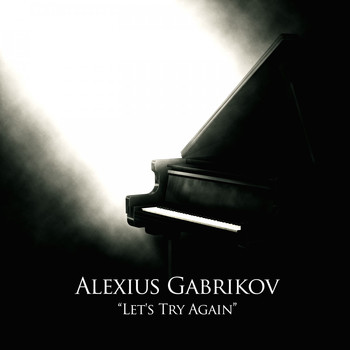 Alexius Gabrikov - Let's Try Again