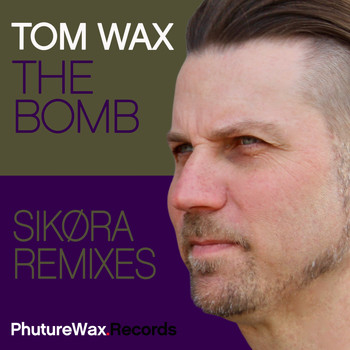 Tom Wax - The Bomb (Remixes) (Explicit)