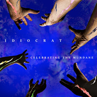 Idiocrat - Celebrating the Mundane